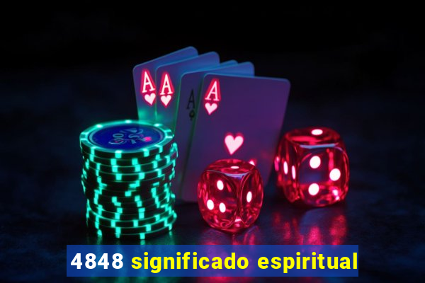 4848 significado espiritual